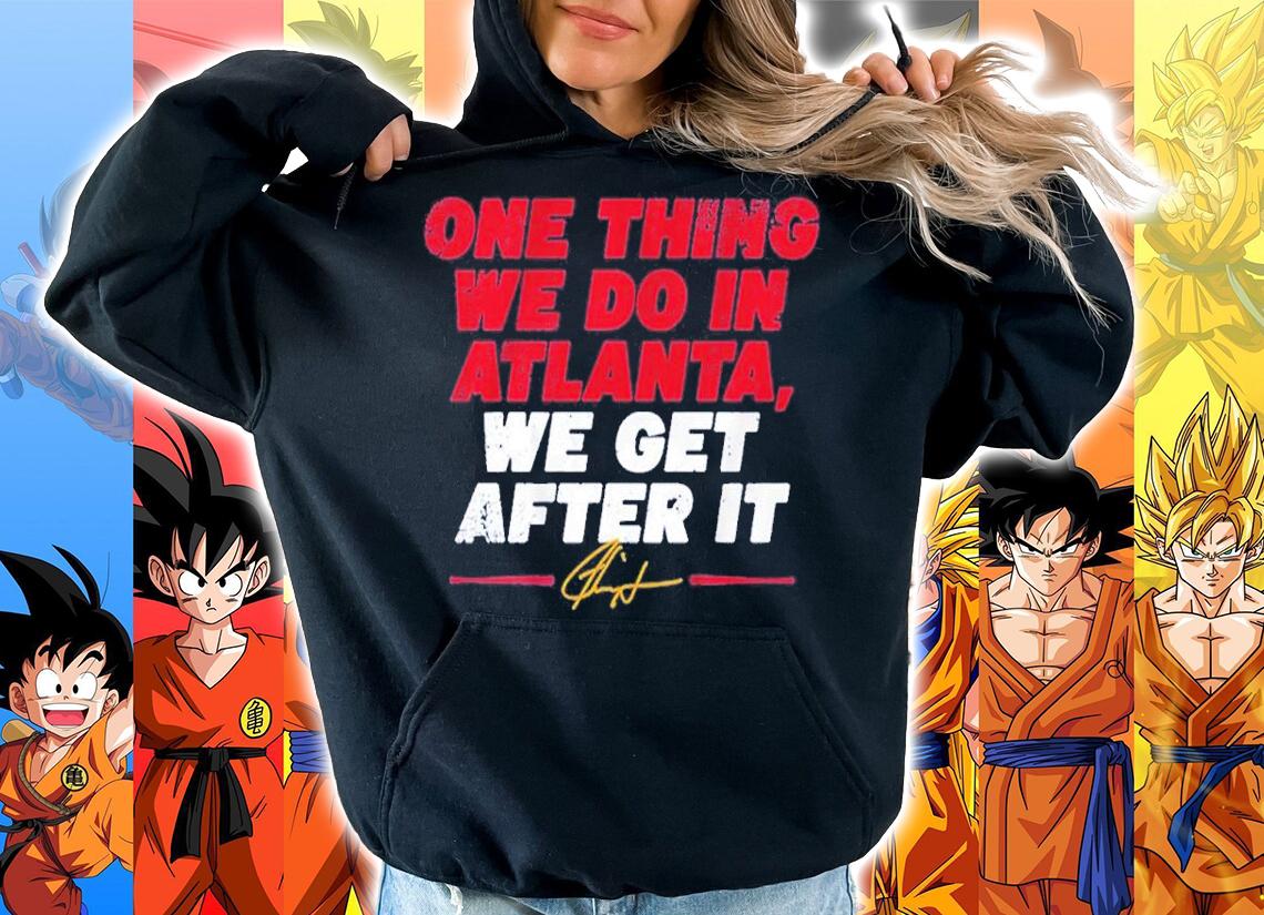 Ron Washington One Thing We Do In Atlanta We Get After It Shirt hoodie