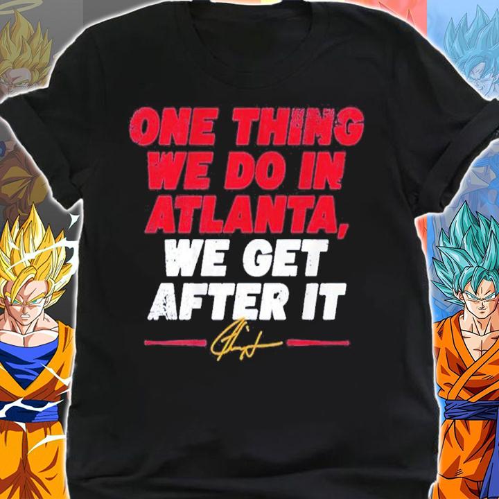 Ron Washington One Thing We Do In Atlanta We Get After It Shirt shirt