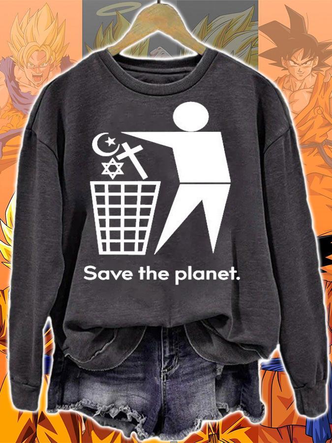 Save The Planet Trash Religion Anti Religion Gift Shirt sweatshirt