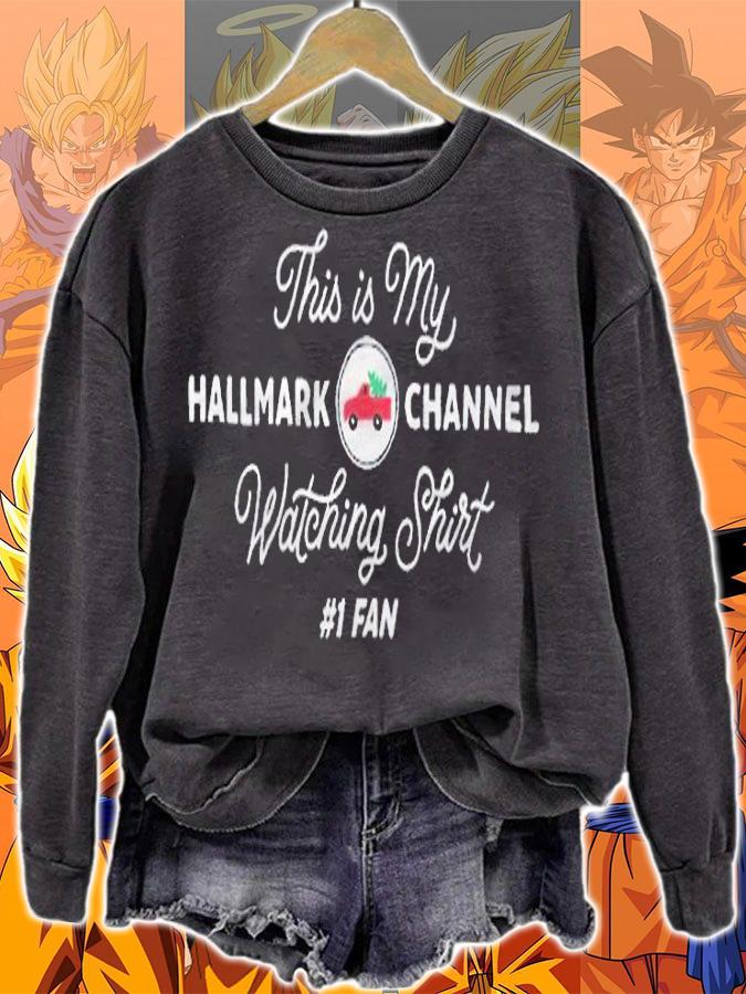 This is my Hallmark channel watching shirt T-shirt sweatshirt