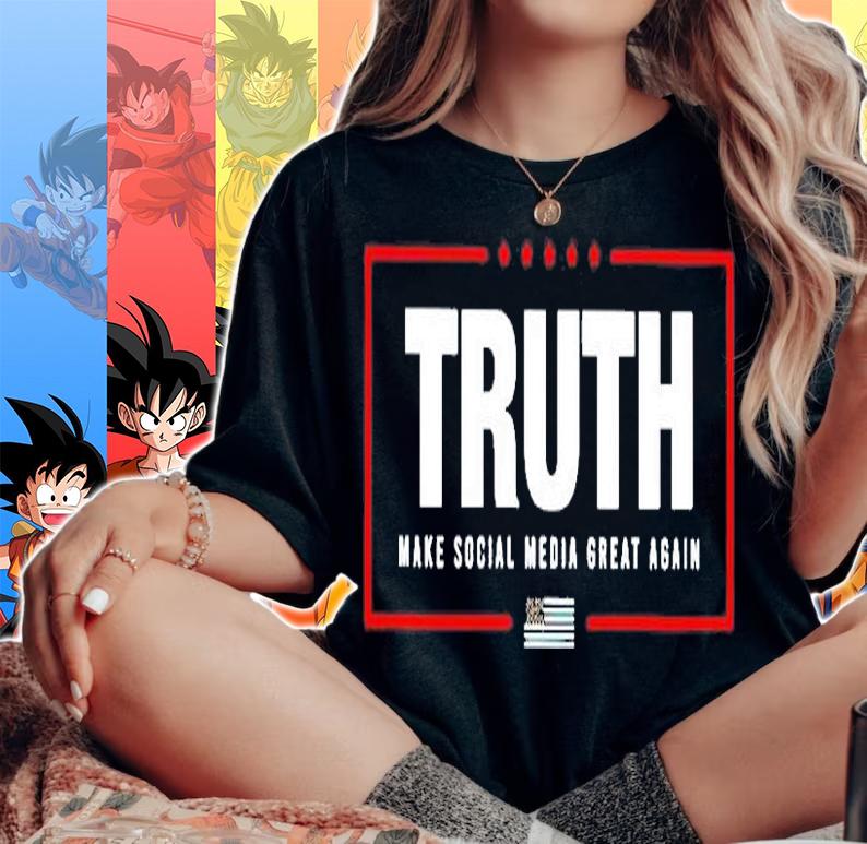 Truth Make Social Media Great Again T-Shirt woman shirt