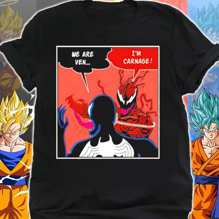 Venom We Are Ven I'm Carnage Slap t-shirt shirt