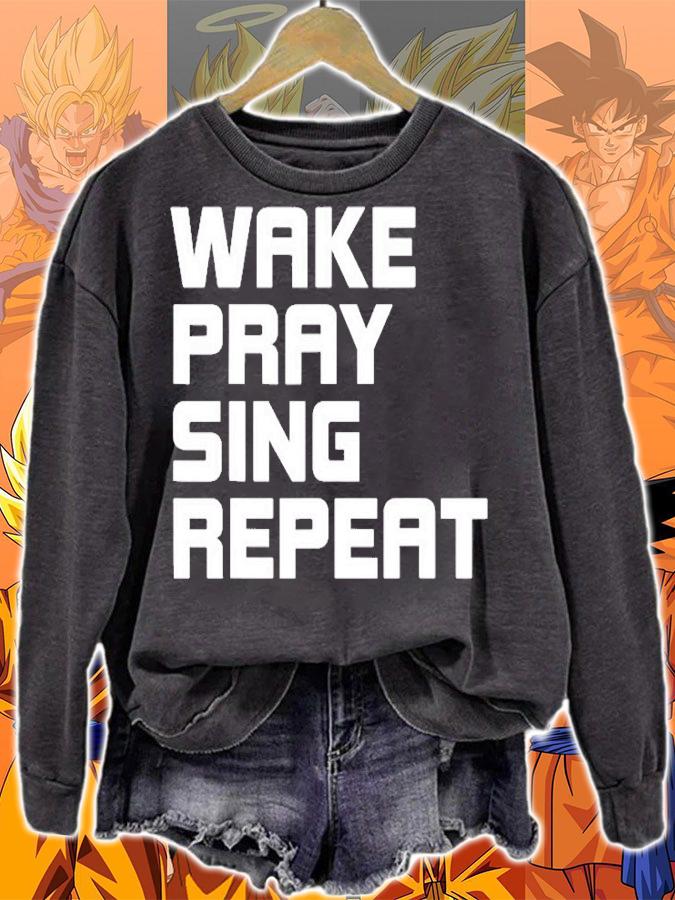 Wake Pray Sing Repeat Singer Musical Theater T-Shirt sweatshirt