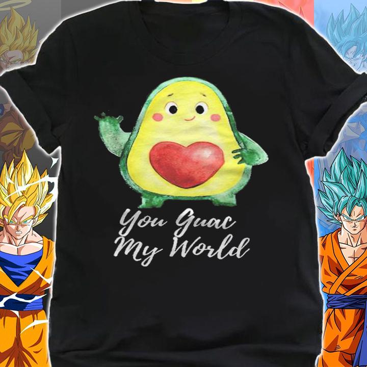 You Guac my world funny T-shirt shirt