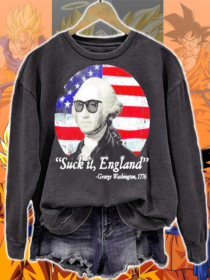 4th of July suck it England George Washington 1776 t-shirt sweatshirt