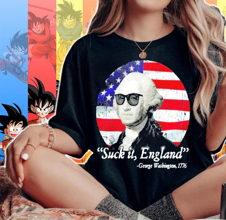 4th of July suck it England George Washington 1776 t-shirt woman shirt