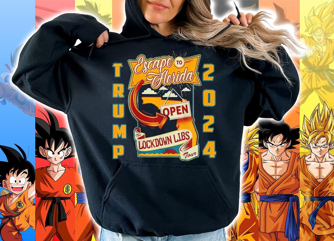 Desantis Escape To Florida Open Lockdown Libs Tour Trump 2024 T-Shirt hoodie
