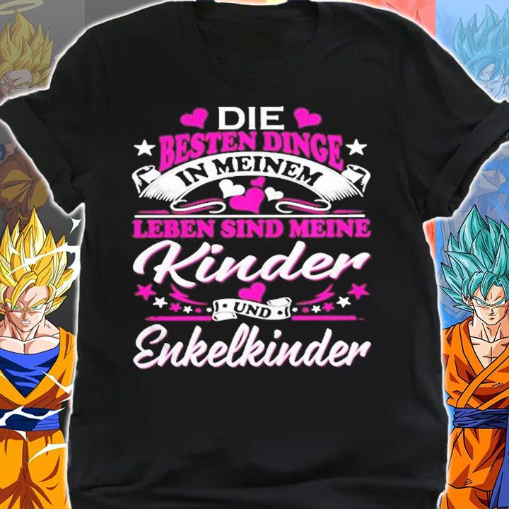 Die Besten Dinge Leben Sind Meine Kinder Und Enkelkinder T-Shirt shirt