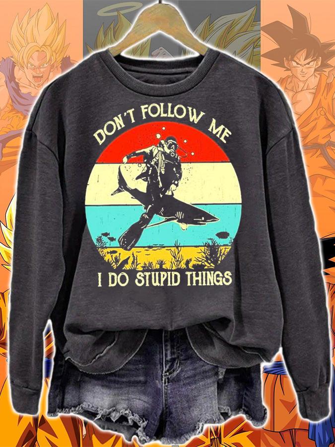 Don't Follow Me I Do Stupid Things Scuba Diving Sharks Vintage T-Shirt sweatshirt