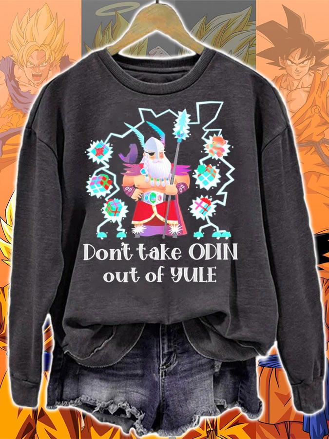 Don't Take Odin Out Of Yule Shirt sweatshirt