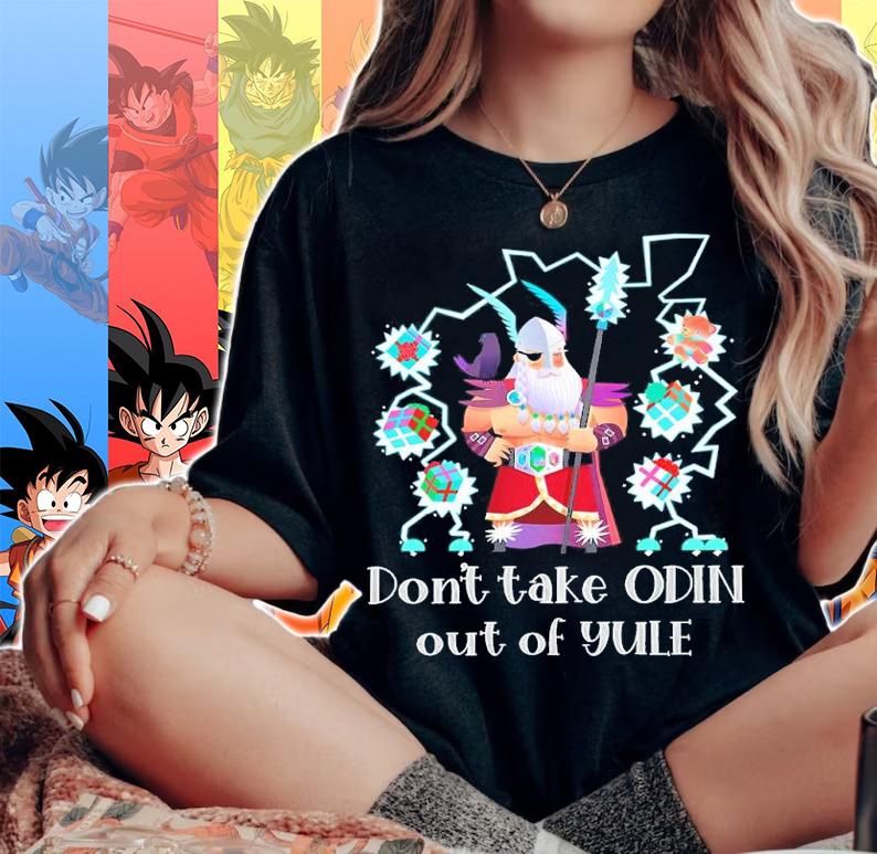 Don't Take Odin Out Of Yule Shirt woman shirt