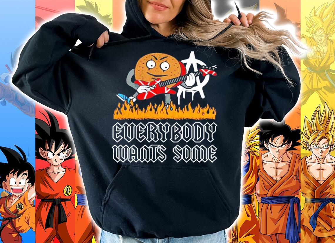 Everybody Wants Some Shirt hoodie