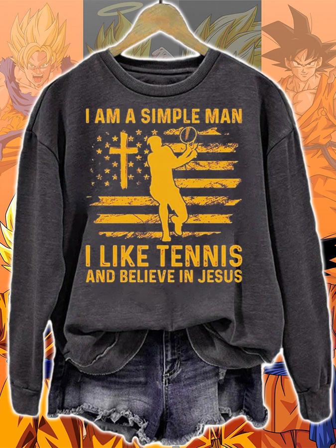 I Am A Simple Man I Like Tennis And Believe In Jesus T-Shirt sweatshirt