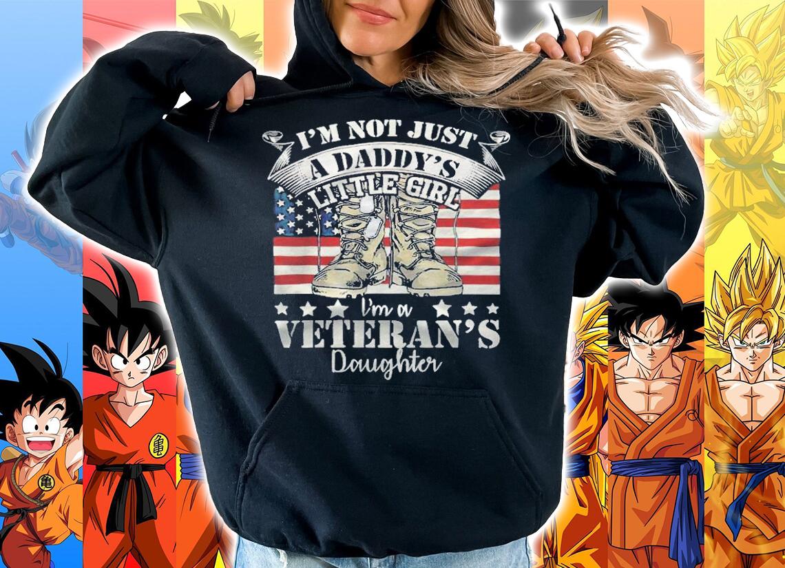 I'm not just a Daddy's little girl I'm a Veteran's daughter T-shirt hoodie