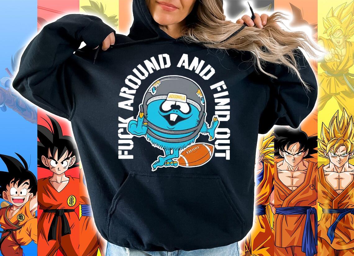 Jacksonville fuck around and find out shirt hoodie