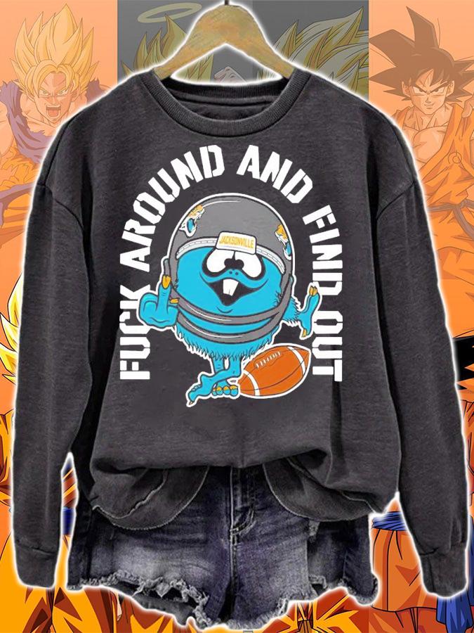 Jacksonville fuck around and find out shirt sweatshirt
