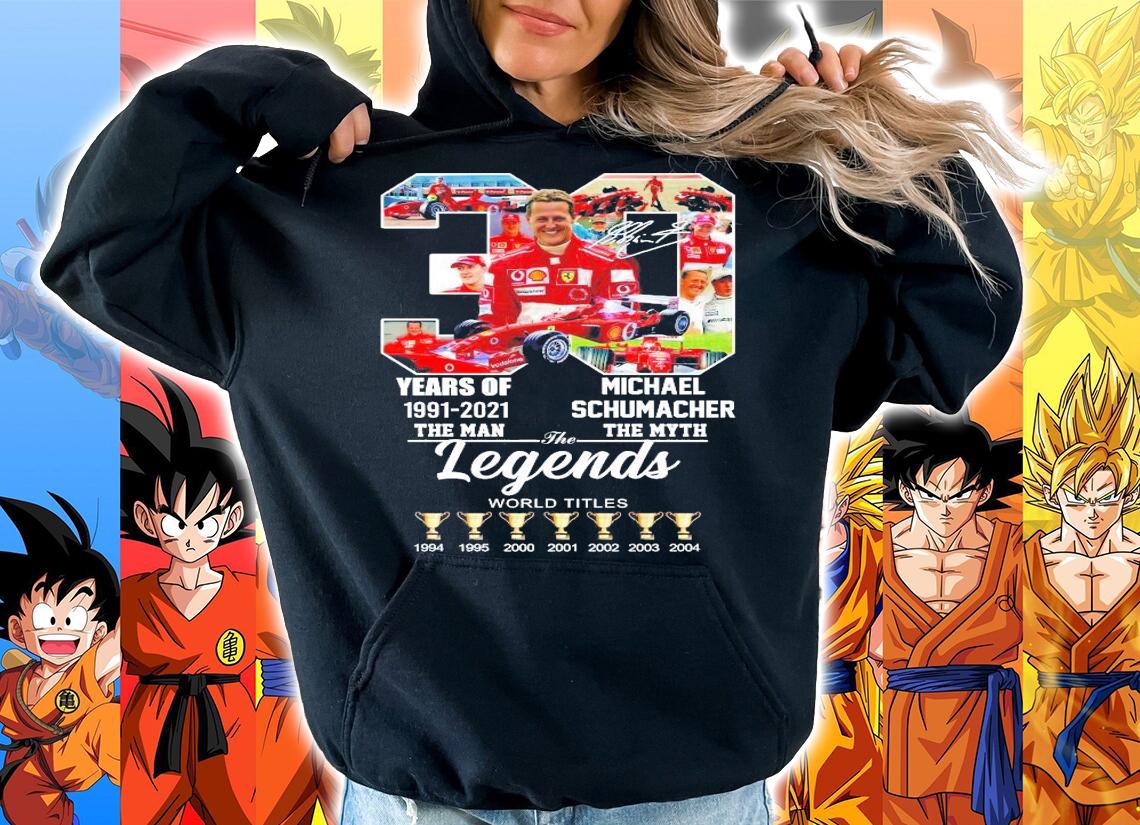 Michael Schumacher 30 years 1991-2021 The Man the myth the legends t-shirt hoodie