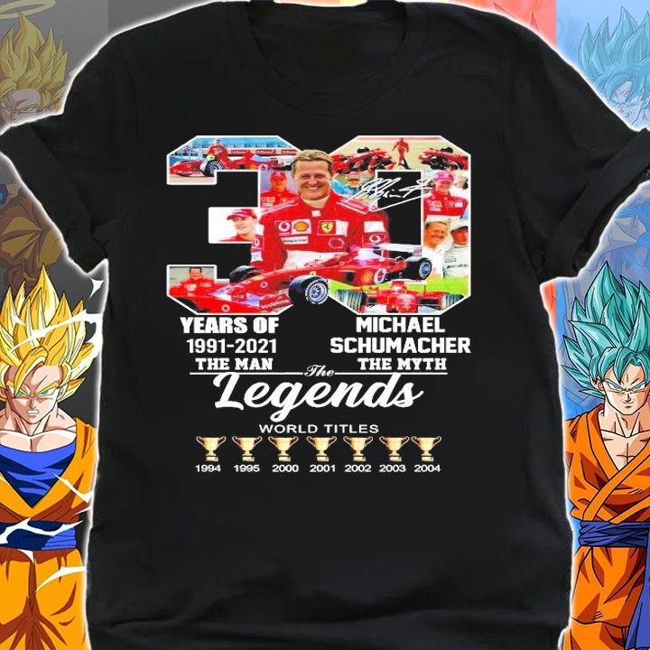 Michael Schumacher 30 years 1991-2021 The Man the myth the legends t-shirt shirt