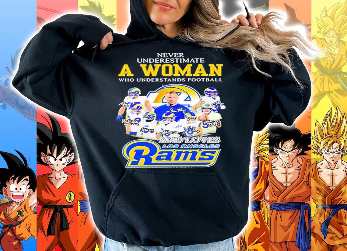 Never Underestimate A Woman And Loves Los Angeles Rams T-Shirt hoodie