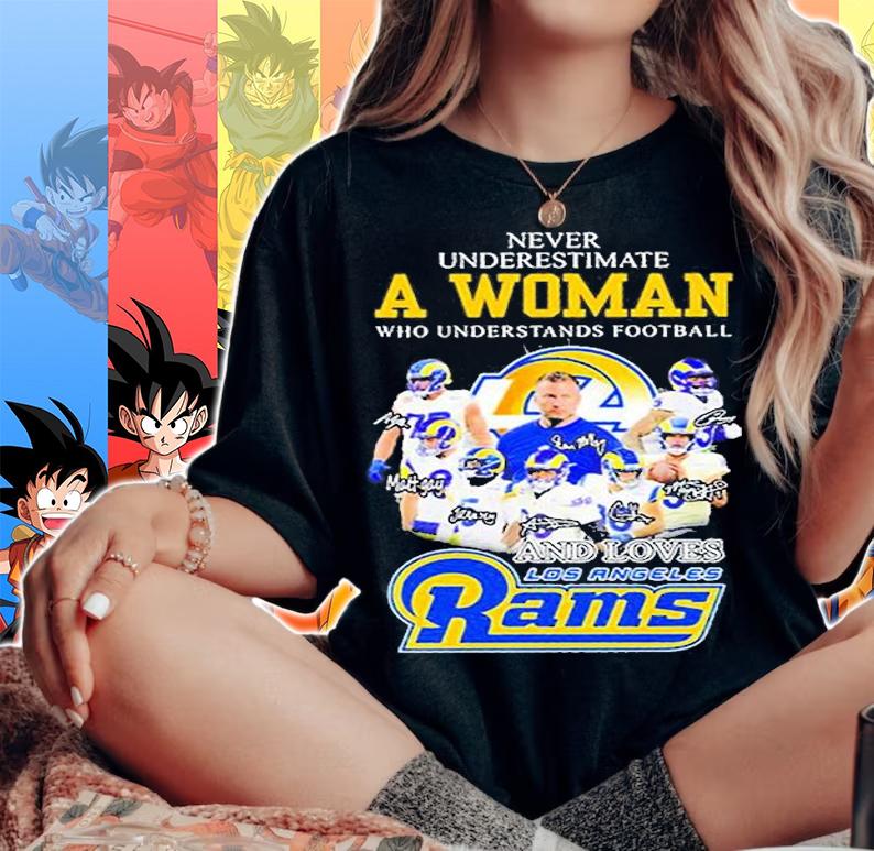 Never Underestimate A Woman And Loves Los Angeles Rams T-Shirt woman shirt