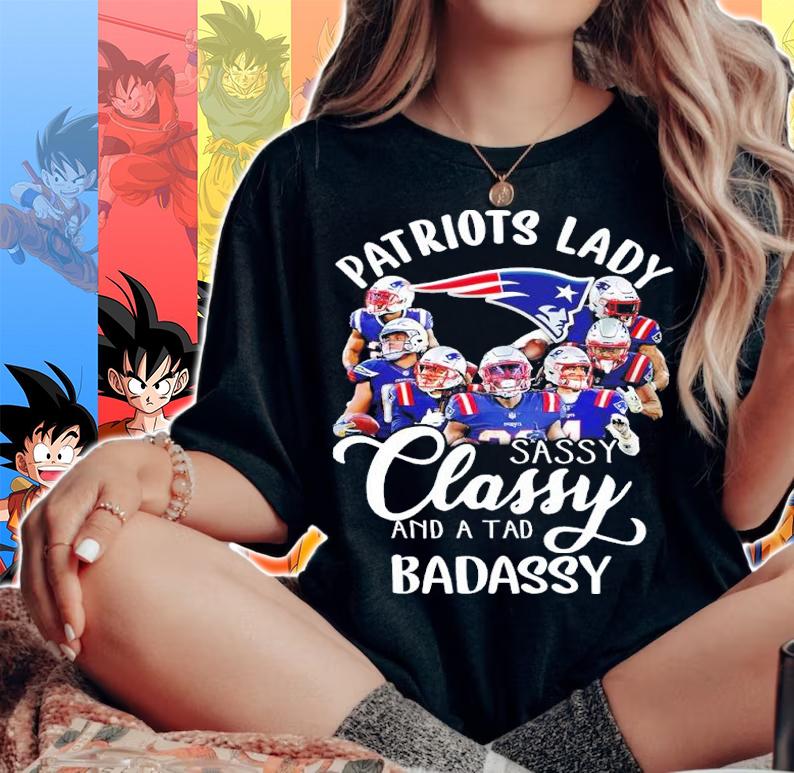Patriots Lady Sassy Classy And A Tad Badassy Shirt woman shirt