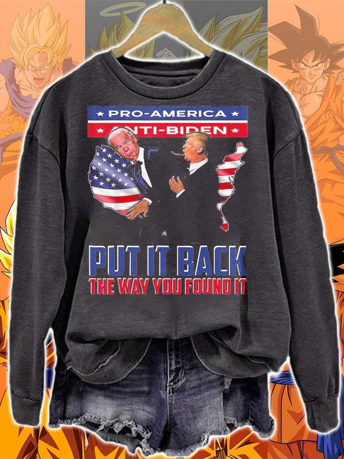 Put It Back The Way You Found It Funny Trump Slap Anti Biden USA Flag T-Shirt sweatshirt