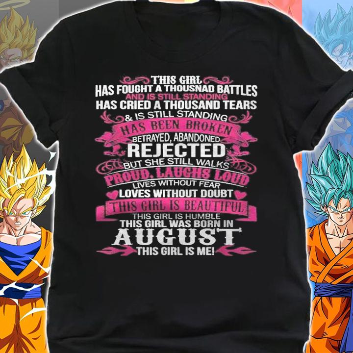 This Girl Has Fought A Thousand Battles Born In August Shirt shirt