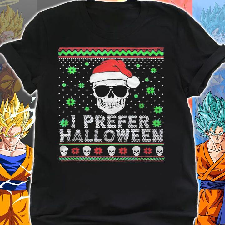 Ugly I prefer Halloween Christmas T-shirt shirt