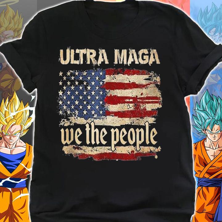 Ultra MAGA And Proud Of It We The People Republican T-Shirt shirt