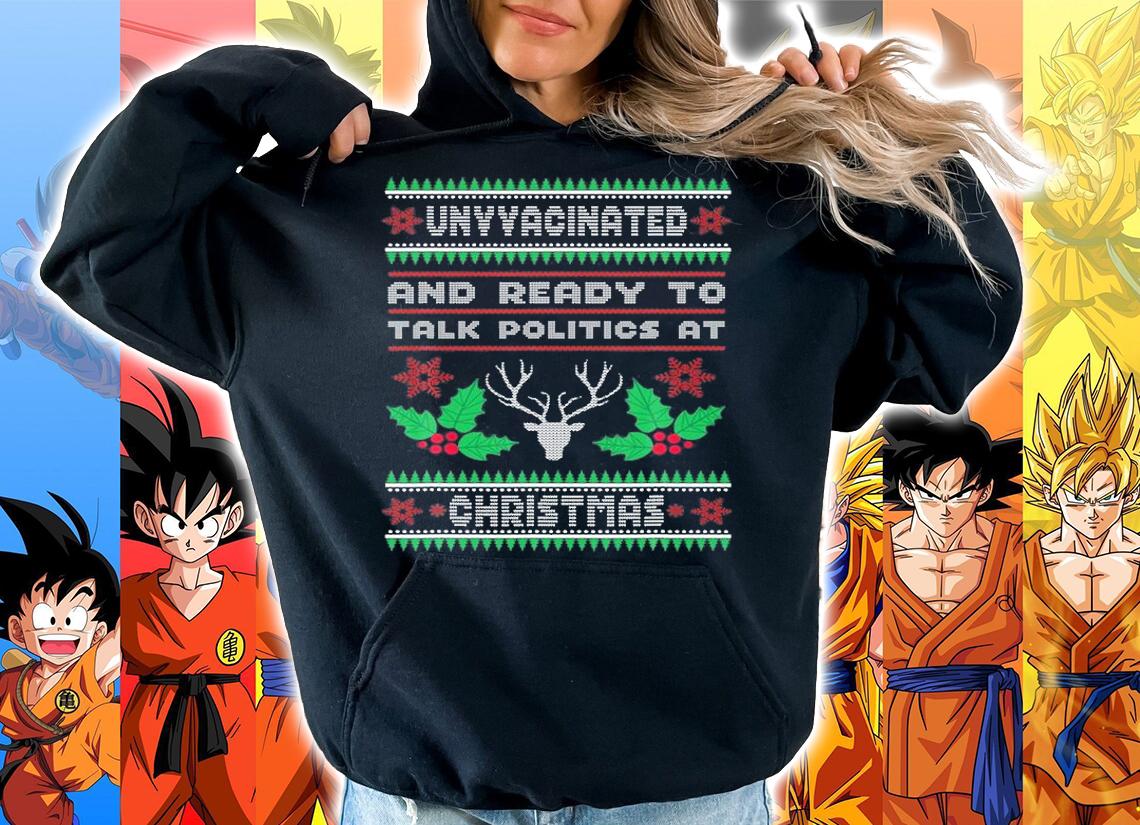 Unvaccinated And Ready To Talk Politics At Christmas Holiday T-Shirt hoodie
