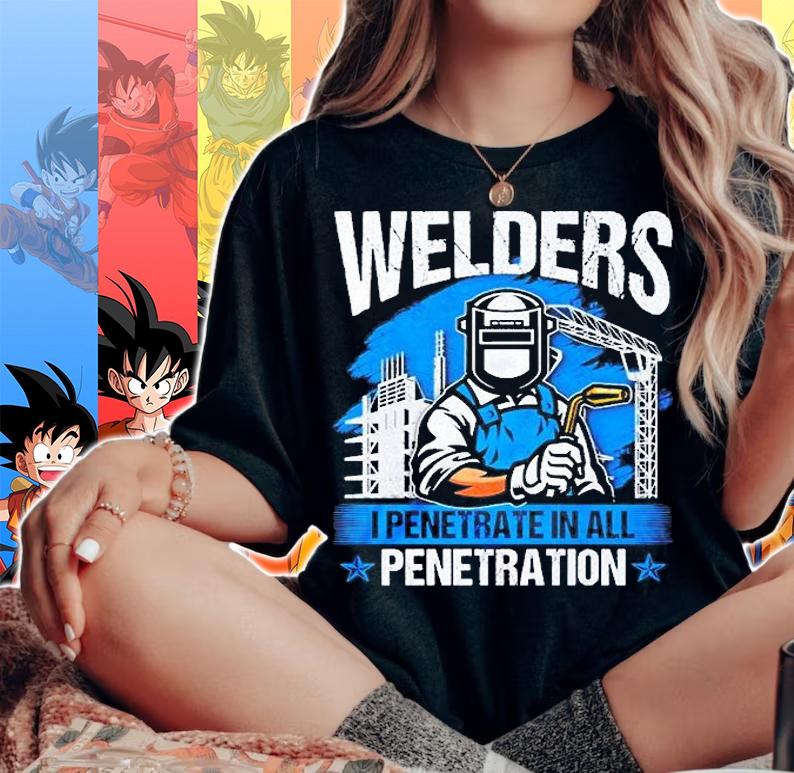 Welders I Penetrate In All Penetration Shirt woman shirt