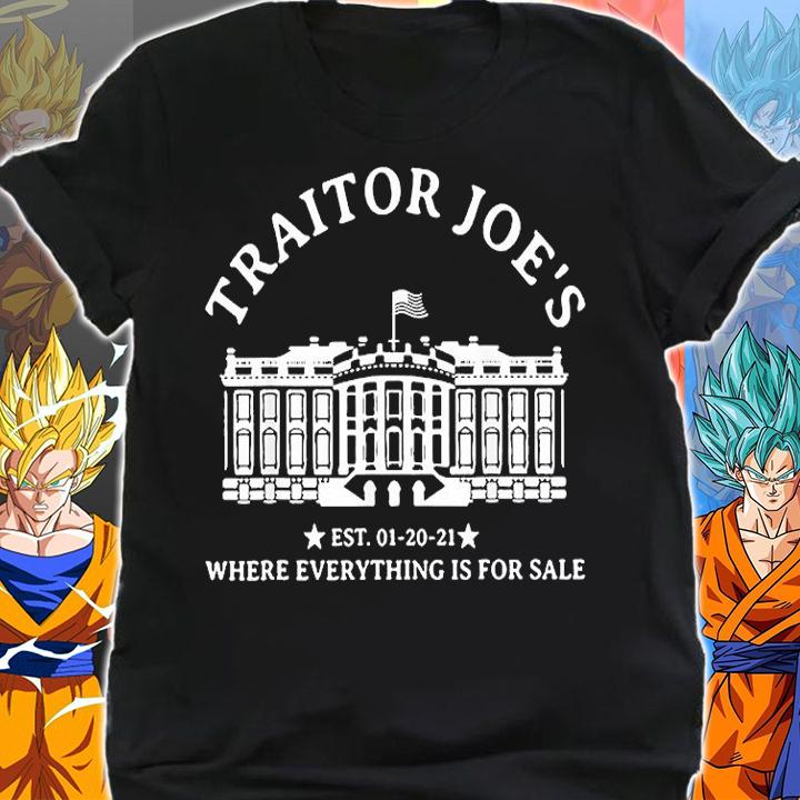 Traitor Joe's EST 01 20 21 Where Everything Is For Sale T-Shirt t-shirt shirt