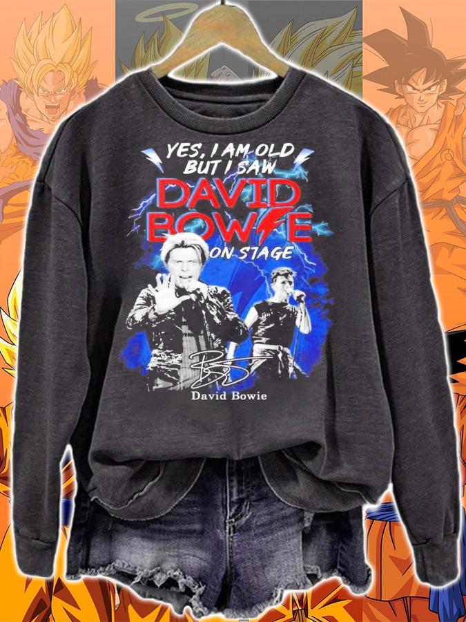 Yes I Am Old But I Saw David Bowie On Stage David Bowie Shirt sweatshirt