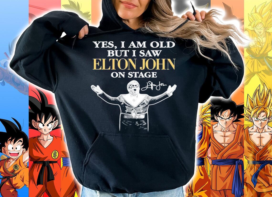 Yes I am old but I saw Elton John on stage signature shirt hoodie