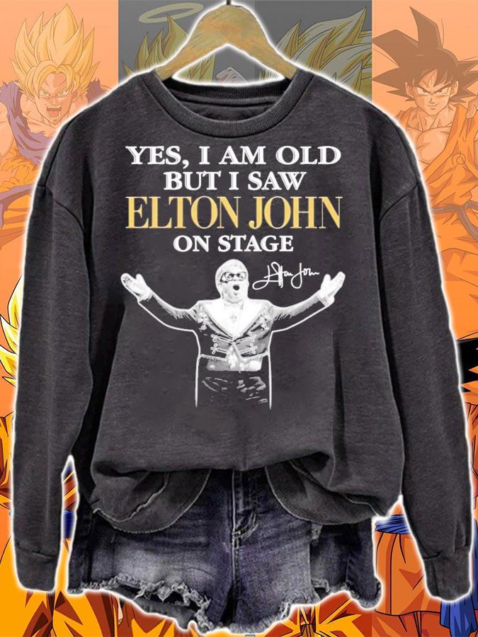 Yes I am old but I saw Elton John on stage signature shirt sweatshirt