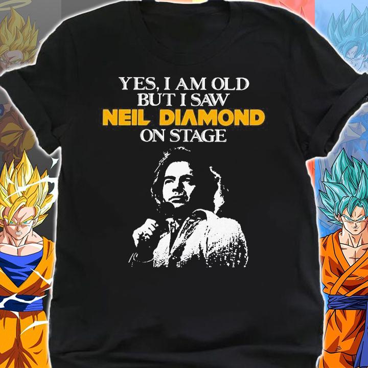 Yes I Am Old But I Saw Neil Diamond On Stage t-shirt shirt