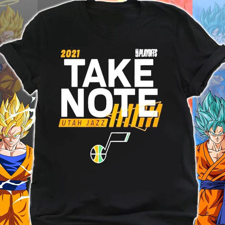 2021 playoffs take note Utah Jazz shirt shirt
