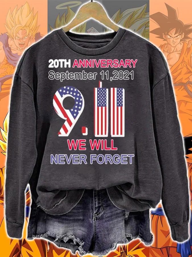 20th anniversary september 11 2021 we will never forget shirt sweatshirt