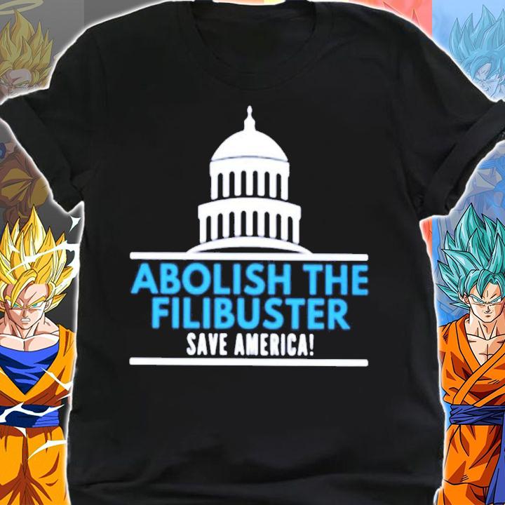 Abolish The Filibuster Save America shirt shirt