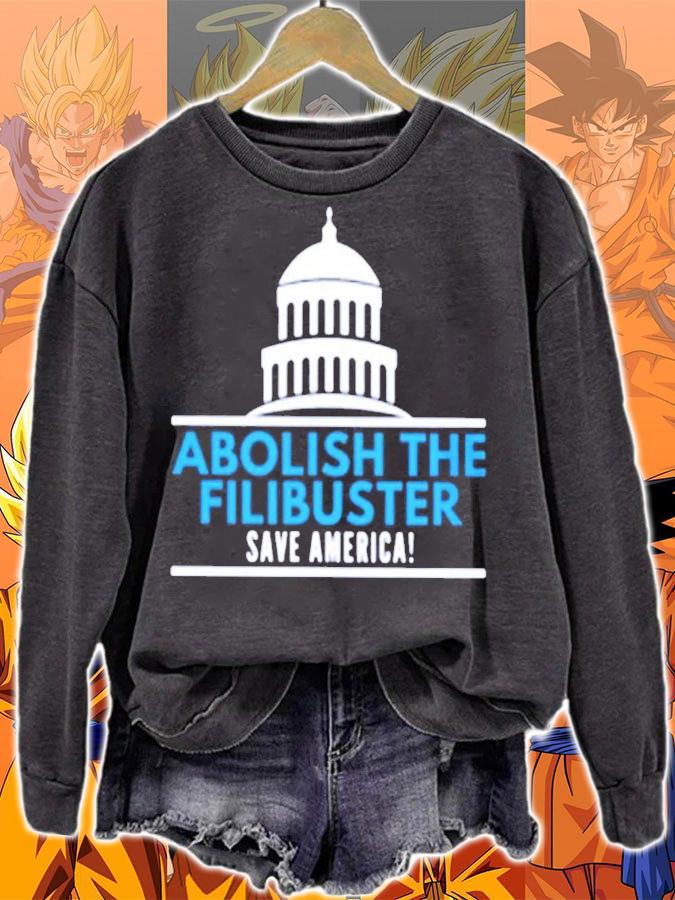 Abolish The Filibuster Save America shirt sweatshirt