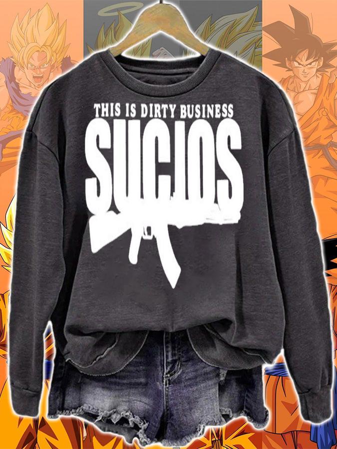 AK47 This is birty business sucios shirt sweatshirt