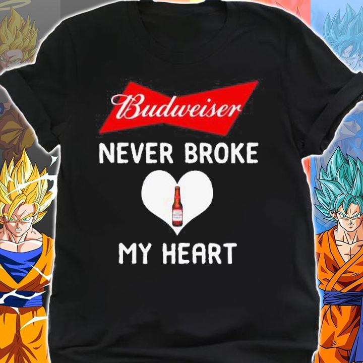 Budweiser Never Broke My Heart t-shirt shirt