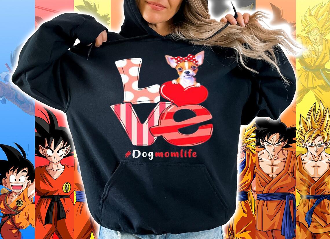 Chihuahua love #dogmomlife Valentine shirt hoodie