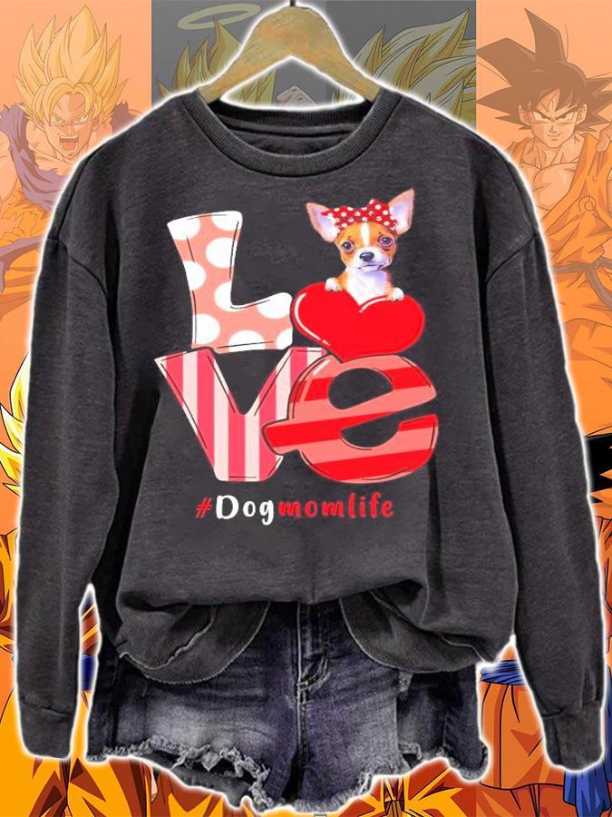 Chihuahua love #dogmomlife Valentine shirt sweatshirt