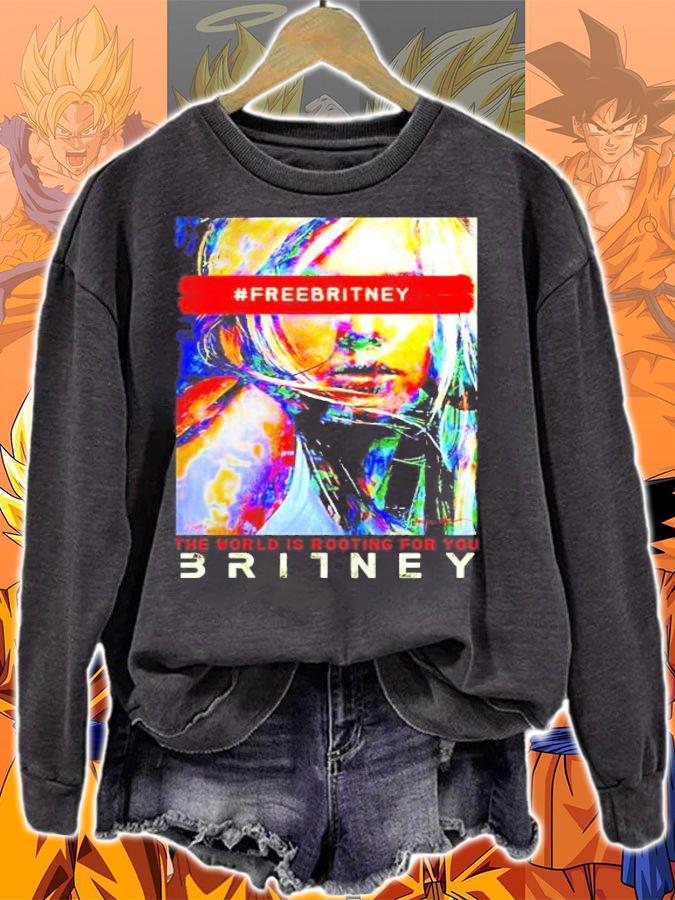 #Freebritney the world is rooting for you Britney shirt sweatshirt