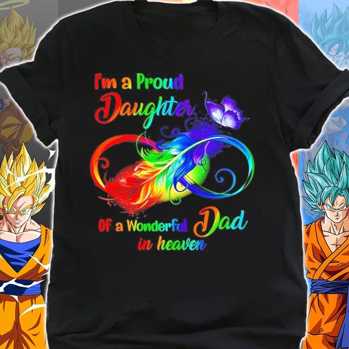 I'm a proud daughter of a wonderful dad in heaven shirt shirt
