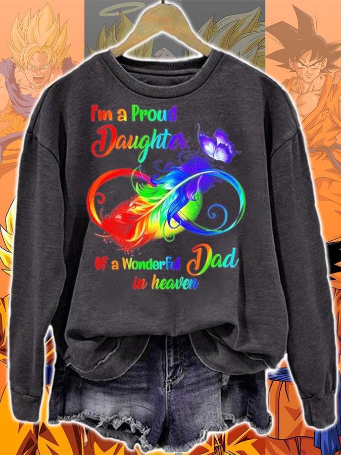 I'm a proud daughter of a wonderful dad in heaven shirt sweatshirt