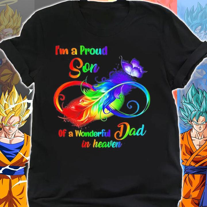 I'm a proud Son of a wonderful Dad in heaven shirt, t-shirt shirt