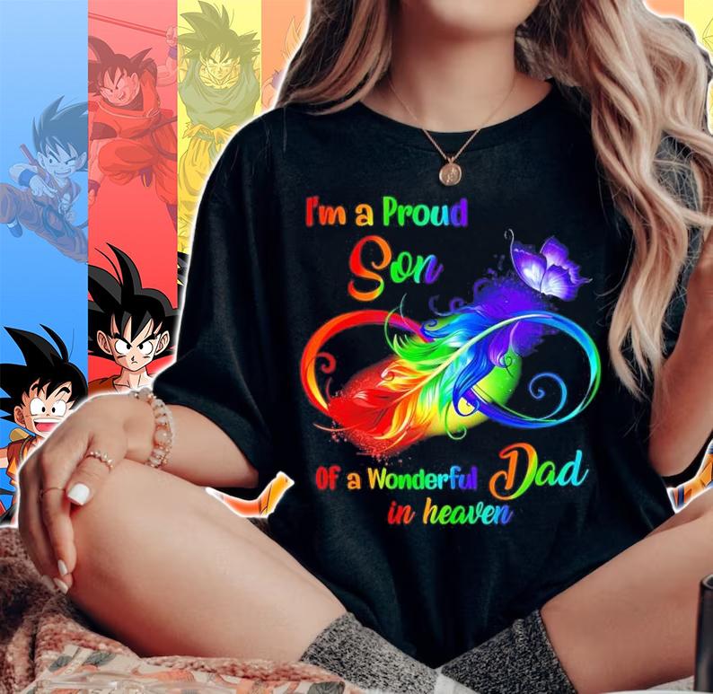 I'm a proud Son of a wonderful Dad in heaven shirt, t-shirt woman shirt