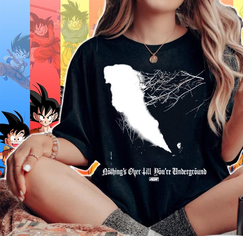 Nothing's over till you're Underground shirt woman shirt